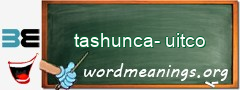 WordMeaning blackboard for tashunca-uitco